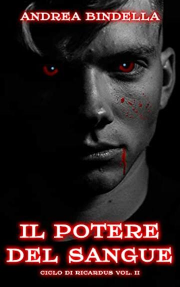 Il Potere del Sangue: Vampiri a Perugia (Ciclo di Ricardus Vol. 2)